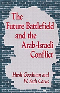 The Future Battlefield and the Arab-Israeli Conflict (Hardcover)