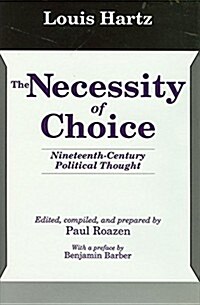 The Necessity of Choice: Nineteenth Century Political Thought (Hardcover)