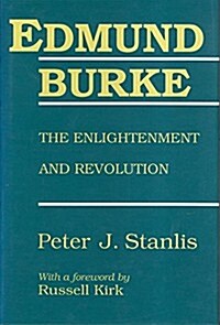 Edmund Burke : The Enlightenment and Revolution (Hardcover)