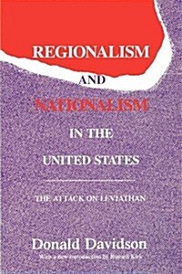 Regionalism and Nationalism in the United States : The Attack on Leviathan (Paperback)