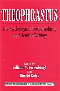 Theophrastus : His Psychological, Doxographical, and Scientific Writings (Hardcover)