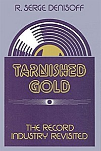 Tarnished Gold : Record Industry Revisited (Paperback)
