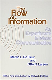 The Flow of Information: Experiment in Mass Communication (Paperback)