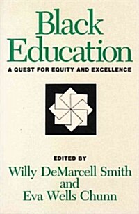 Black Education : A Quest for Equity and Excellence (Paperback)
