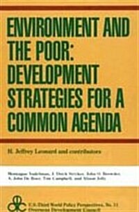 Environment and the Poor : Development Strategies for a Common Agenda (Paperback)