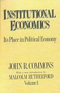 Institutional Economics : Its Place in Political Economy, Volume 1 (Paperback)