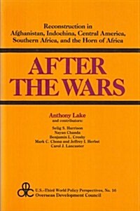 After the Wars : Reconstruction in Afghanistan, Central America, Indo-China, the Horn of Africa and Southern Africa (Paperback)