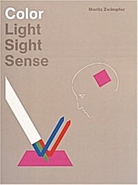 Color: Light, Sight, Sense: Light, Sight, Sense (Hardcover)