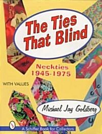 The Ties That Blind: Neckties, 1945-1975 (Paperback)