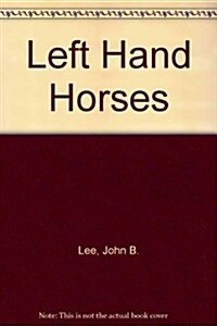 Left Hand Horses (Paperback)