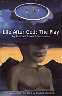 Life After God: The Play (Paperback)