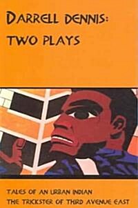 Darrell Dennis: Two Plays (Paperback)
