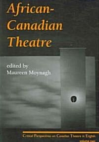 African-Canadian Theatre: Critical Perspectives on Canadian Theatre in English: Volume Two (Paperback)