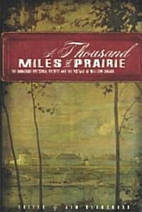 A Thousand Miles of Prairie: The Manitoba Historical Society and the History of Western Canada (Paperback)
