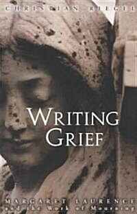 Writing Grief: Margaret Laurence and the Work of Mourning (Paperback)