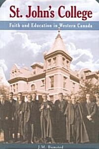 St. Johns College: Faith and Education in Western Canada (Paperback)