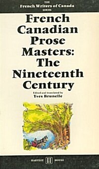 French Canadian Prose Masters: The Nineteenth Century (Paperback)