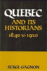 Quebec and Its Historians: The Twentieth Century (Paperback)