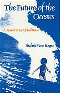 The Future of the Oceans: A Report to the Club of Rome (Paperback, Harvest House)