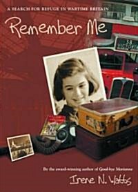Remember Me: A Search for Refuge in Wartime Britain (Paperback)