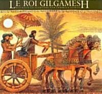 Le Roi Gilgamesh (Paperback)