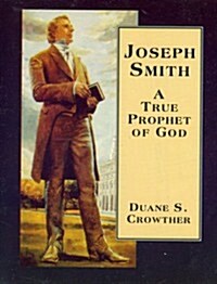 Joseph Smith, a True Prophet of God (Cassette, Abridged)