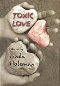 Toxic Love (Paperback, Reprint)