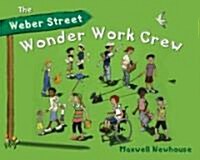 The Weber Street Wonder Work Crew (Hardcover)