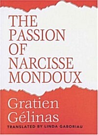 The Passion of Narcisse Mondoux (Paperback)