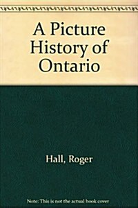 A Picture History of Ontario (Hardcover)