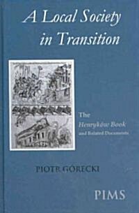 A Local Society in Transition: The Henrykow Book and Related Documents (Hardcover)