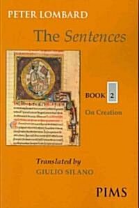 The Sentences: Book 2: On Creation (Paperback, 2)