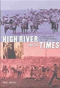 High River and the Times: An Alberta Community and Its Weekly Newspaper, 1905-1966 (Paperback, UK)