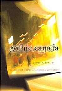 Gothic Canada: Reading the Spectre of a National Literature (Paperback)