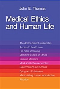 Medical Ethics and Human Life: Doctor, Patient and Family in the New Technology (Hardcover)