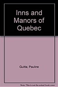 Inns and Manors of Quebec (Paperback)