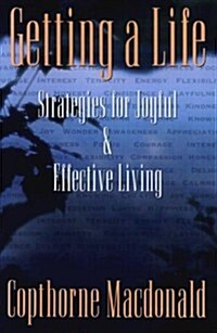 Getting a Life: Strategies for Joyful & Effective Living (Paperback)