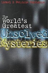 The Worlds Greatest Unsolved Mysteries (Paperback)