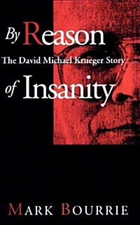 By Reason of Insanity: The David Michael Krueger Story (Paperback)