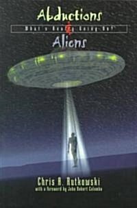 Abductions & Aliens: Whats Really Going On? (Paperback)