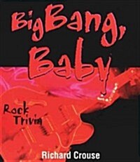 Big Bang, Baby: Rock Trivia (Paperback)