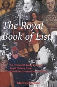 The Royal Book of Lists: An Irreverent Romp Through British Royal History (Paperback)
