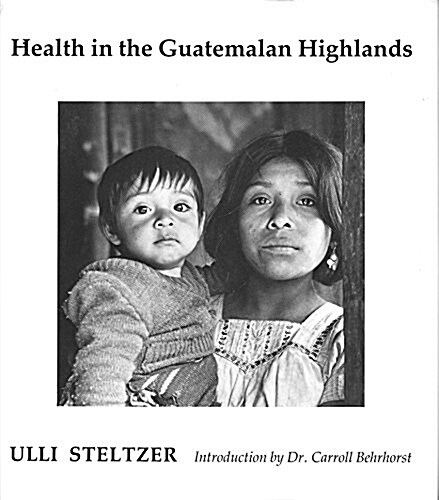 Health in the Guatemalan Highlands (Hardcover)