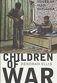 Children of War: Voices of Iraqi Refugees (Hardcover)