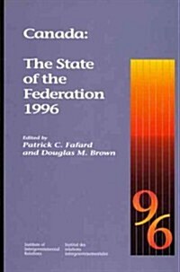 Canada: The State of the Federation 1996 (Hardcover)