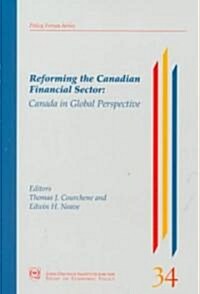 Reforming the Canadian Financial Sector, 31: Canada in Global Perspective (Paperback)