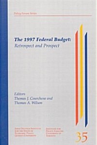 The 1997 Federal Budget, 36: Retrospect and Prospect (Hardcover)