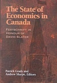 The State of Economics in Canada: Festschrift in Honour of David Slater Volume 64 (Hardcover)