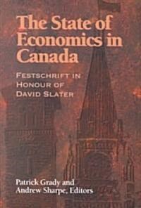 The State of Economics in Canada: Festschrift in Honour of David Slater Volume 64 (Paperback)