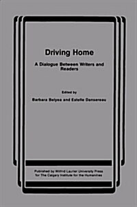 Driving Home: A Dialogue Between Writers and Readers (Paperback)